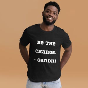 Be the change unisex t-shirt