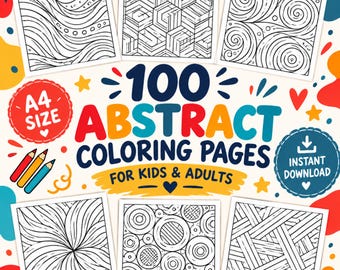May include: A digital collection of 100 abstract coloring pages in A4 size for kids and adults. The graphic features bold text reading 100 ABSTRACT COLORING PAGES FOR KIDS & ADULTS, with six sample square black and white line art patterns.