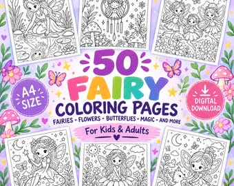 May include: A digital collection of 50 fairy coloring pages in A4 size, featuring black and white line art of fairies, flowers, butterflies, and mushrooms. The text reads 50 FAIRY COLORING PAGES, A4 SIZE, DIGITAL DOWNLOAD, and For Kids & Adults.