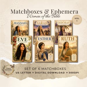 May include: A digital download set of 6 matchboxes titled Matchboxes & Ephemera Women of the Bible Vol 1. The collection features illustrations of Hannah, Sarah, Deborah, Eve, Esther, and Ruth with descriptive text. The file is US Letter at 300DPI.
