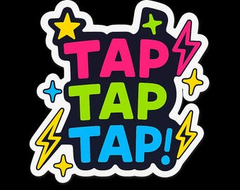 TikTok Sticker- Tap, Tap, Tap! (Neon, white background)