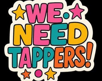 TikTok Sticker- We Need Tappers!