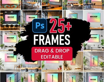 May include: A collection of 25+ frames with a "MOCKUP" design, each displaying a colorful gradient. The frames are set in various interior settings, with the text "DRAG & DROP EDITABLE" below the word "FRAMES". The Photoshop logo is also visible.