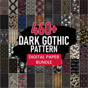 May include: A digital paper bundle featuring 460+ dark gothic patterns with motifs including skulls, roses, butterflies, moths, ravens, and ornate damask designs in black, red, gold, and muted tones, with text reading 460+ DARK GOTHIC PATTERN DIGITAL PAPER BUNDLE.