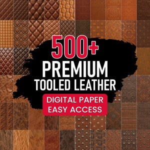 May include: A collection of over 500 digital paper files featuring various brown leather textures, including quilted, embossed, and studded patterns. The image displays the text 500+ PREMIUM TOOLED LEATHER DIGITAL PAPER EASY ACCESS.