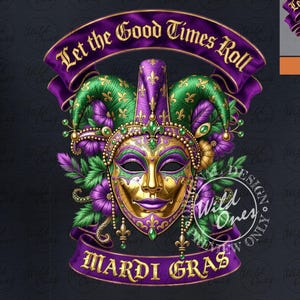 May include: Black t-shirt featuring a Mardi Gras design. The design includes a gold mask, purple and green accents, and the text "Let the Good Times Roll" and "Mardi Gras". A bonus design is included.