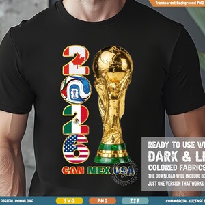 May include: Black t-shirt featuring a gold trophy and the text "2026" with flags of Canada, Mexico, and the USA. The shirt also includes the words "CAN MEX USA". The design is ready for dark and light colored fabrics.