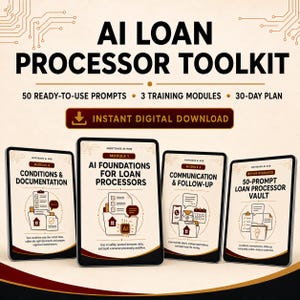 May include: The AI Loan Processor Toolkit features a digital download with 50 prompts, 3 training modules, and a 30-day plan. Four tablet-style graphics display titles including AI Foundations for Loan Processors, Conditions & Documentation, Communication & Follow-up, and a 50-Prompt Loan Processor Vault with icons.