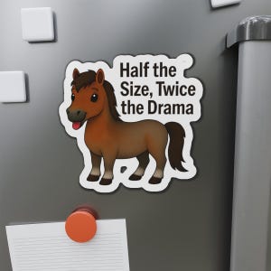 Minature Horse Die-Cut Magnet, Mini Horse Sassy Design, Fridge Magnet, Animal Lover Gift, Cute Horse Magnet, Funny Horse Magnet