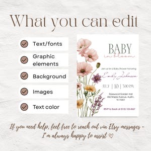 May include: A baby shower invitation with the words "BABY in bloom" and floral illustrations. The invitation includes details such as the honoree's name, date, time, and location. The design also highlights editable elements like text, graphics, and background.