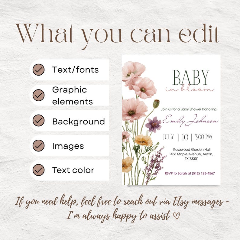 May include: A baby shower invitation with the words "BABY in bloom" and floral illustrations. The invitation includes details such as the honoree's name, date, time, and location. The design also highlights editable elements like text, graphics, and background.