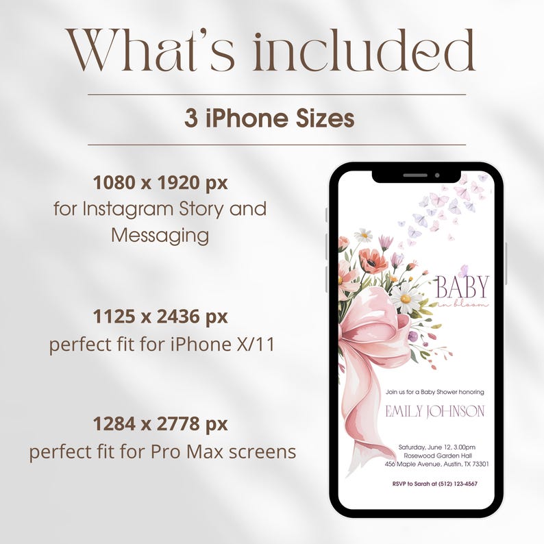 May include: A digital invitation for a baby shower, displayed on a smartphone. The invitation features floral illustrations, a pink bow, and the text "Baby in bloom." The image also lists three iPhone sizes.