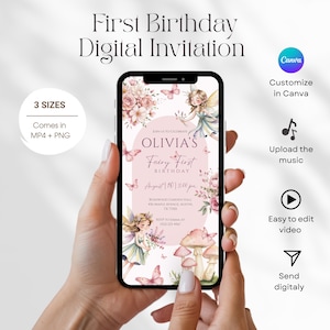 May include: A digital invitation for a first birthday, held on a smartphone. The invitation features a fairy theme with pink and floral elements, butterflies, and the text "Olivia's Fairy First Birthday". Additional text includes event details and options to customize in Canva.