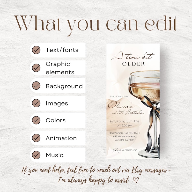 Może przedstawiać: Cyfrowy projekt zaproszenia z tekstem "What you can edit" i opcjami dla tekstu/czcionek, element&oacute;w graficznych, tła, obraz&oacute;w, kolor&oacute;w, animacji i muzyki. Zaproszenie zawiera kieliszek szampana oraz słowa "A tini bit OLDER" i "Olivia's 21th Birthday".