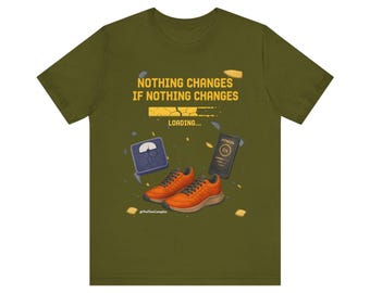 Nothing Changes If Nothing Changes Running Shoes T-Shirt | Fitness Motivation