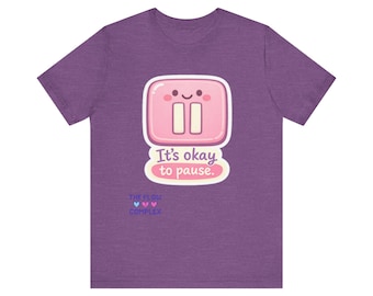 Maglietta con simpatico personaggio del pulsante di pausa / Va bene fare una pausa, maglietta per la salute mentale