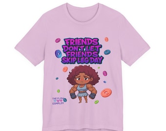 Friends Don't Let Friends Skip Leg Day T-Shirt | Cute Strong Girl Workout Tee
