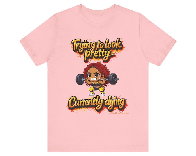 Featured listing image: Trying to Look Pretty Currently Dying T-Shirt | Weightlifting Cartoon