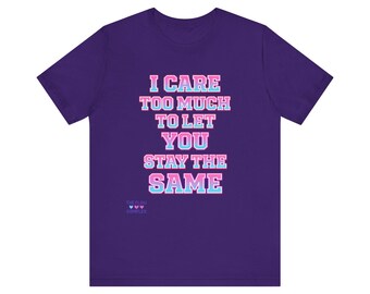 Ci tengo troppo per lasciarti rimanere lo stesso/a Maglietta con stampa tipografica
