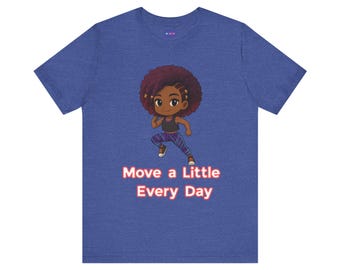 Camiseta "Muévete un poco cada día" / Camiseta motivacional de mujer con dibujos animados de fitness