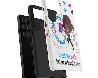 Empowering Phone Case – Break the Cycle, Self-Love Gift