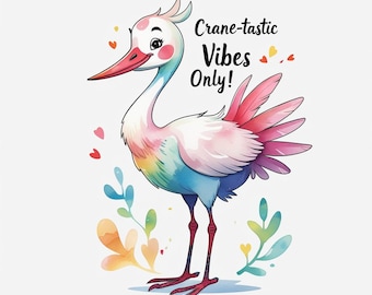 Whimsical Crane Watercolor Clipart: Funny Quote, Crane-tastic Vibes (JPG Digital Download)