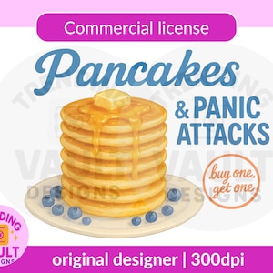 May include: Illustration of a stack of pancakes with butter and syrup, served with blueberries on a plate. The text reads "Pancakes & Panic Attacks". Includes a "buy one, get one" offer.