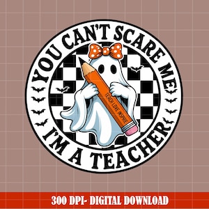 You Can't Scare Me I'm A Teacher SVG PNG, leraar Halloween Svg, Spooky Teacher Svg, Halloween Party School Svg, png-sublimatie ontwerpen