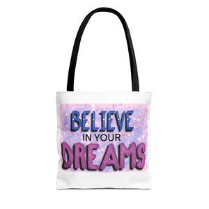 Believe in your Dreams Tote Bag, Inspirational Tote, Motivational Bag, Dreamer Gift, Canvas Tote, Shopping Bag