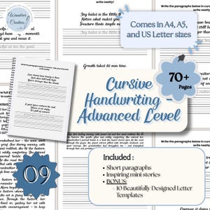 May include: A cursive handwriting workbook titled "Cursive Handwriting Advanced Level" in blue. The workbook includes short paragraphs, inspiring mini stories, and 10 letter templates. It comes in A4, A5, and US Letter sizes, with over 70 pages.