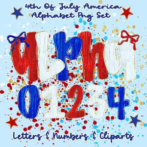 May include: A patriotic alphabet and number set in red, white, and blue, with gold accents. The image includes letters and numbers, along with stars and bows, perfect for 4th of July designs. The text reads "4th Of July America Alphabet Png Set" and "Letters & Numbers & Cliparts."