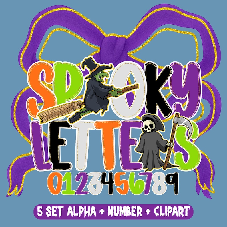 May include: A Halloween-themed graphic with the words "Spooky Letters" in orange, white, black, and purple. Includes a witch on a broom and a grim reaper. The image also features numbers 0-9 and the text "5 Set Alpha + Number + Clipart".