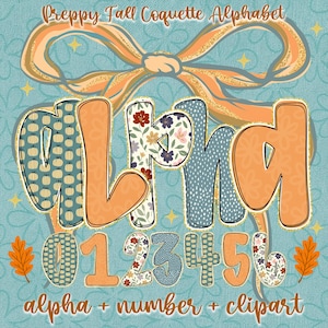 May include: Digital graphic featuring the word "alpha" in orange, teal, and floral patterns, along with numbers 0-6. The design includes a bow and fall leaves on a teal background, with the text "Preppy Fall Coquette Alphabet".