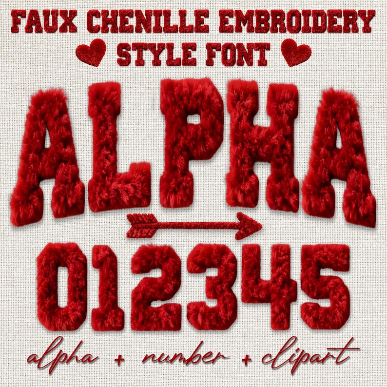 May include: Red faux chenille embroidery style font with the words "FAUX CHENILLE EMBROIDERY STYLE FONT" at the top. The word "ALPHA" and numbers "012345" are displayed in a fluffy red font. An arrow and hearts are also included.