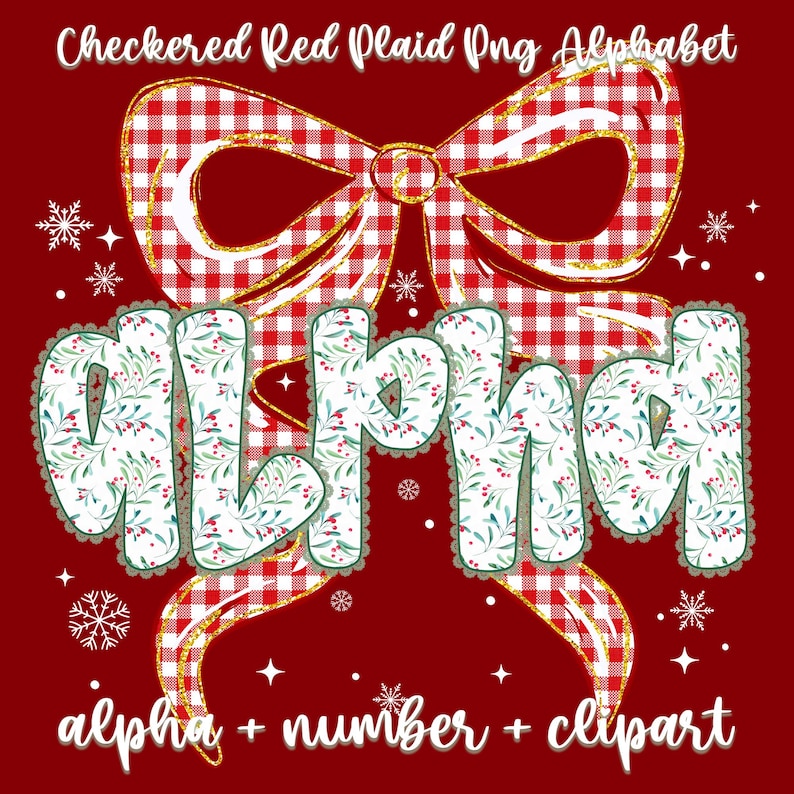 May include: A festive design featuring the word "alpha" in a floral pattern, set against a red background with a checkered red plaid bow. The design includes snowflakes and the text "alpha + number + clipart".