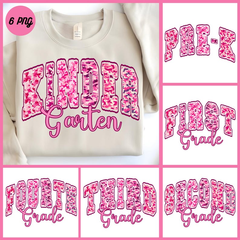 May include: A beige sweatshirt with the words "Kindergarten" in a pink camouflage design. Additional graphics include "Pre-K", "First Grade", "Fourth Grade", "Third Grade", and "Second Grade" in a similar style.