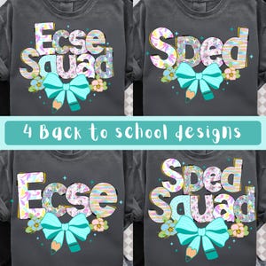 May include: Four dark gray t-shirts with back-to-school designs. Each shirt features a colorful graphic with the words "Ecse Squad" or "Sped Squad", a turquoise bow, and floral accents. The text "4 Back to school designs" is also present.