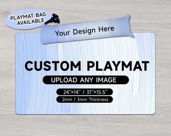 May include: A rectangular custom playmat with a light blue wood grain texture. Text reads: PLAYMAT BAG AVAILABLE, Your Design Here, CUSTOM PLAYMAT, UPLOAD ANY IMAGE, 24"x14" / 31"x15.5", and 2mm / 3mm Thickness. Includes a matching cylindrical bag.
