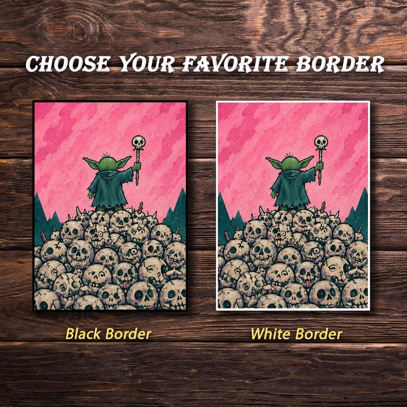 Puede incluir: Dos impresiones art&iacute;sticas enmarcadas con fondo rosa. Una tiene borde negro, la otra blanco. Cada una presenta una criatura verde con una capa oscura sosteniendo un bast&oacute;n, encima de una pila de calaveras. El texto dice "CHOOSE YOUR FAVORITE BORDER".