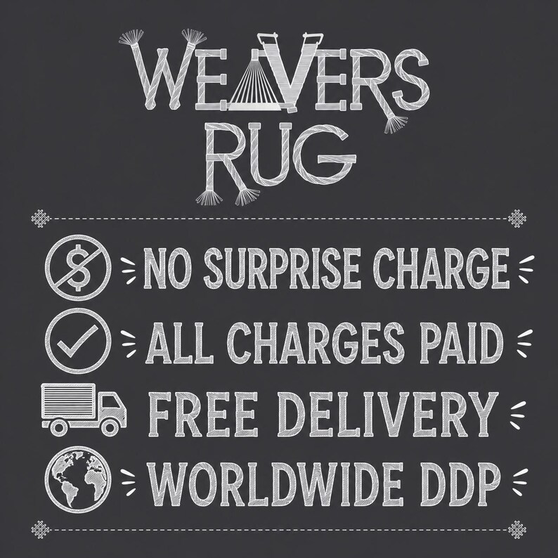 May include: A chalkboard-style graphic with the words "WEAVERS RUG" in white. Below, it states "NO SURPRISE CHARGE", "ALL CHARGES PAID", "FREE DELIVERY", and "WORLDWIDE DDP", all in white text.