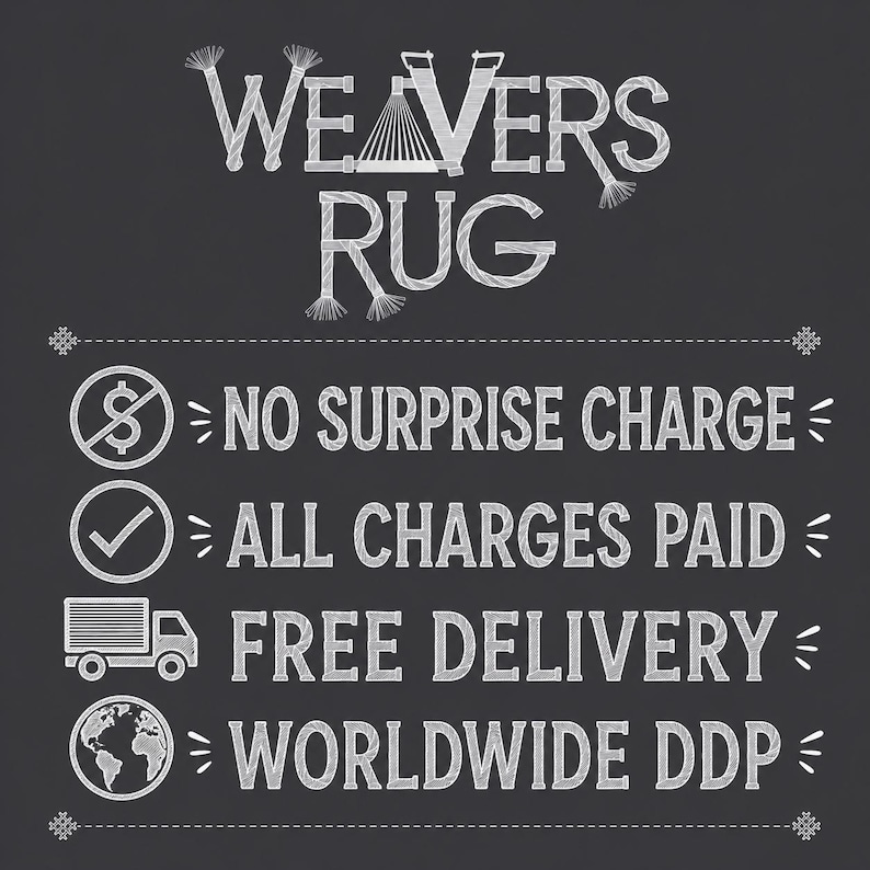 May include: A chalkboard-style graphic with the words "WEAVERS RUG" in white chalk. Below, it lists "NO SURPRISE CHARGE", "ALL CHARGES PAID", "FREE DELIVERY", and "WORLDWIDE DDP" in white chalk.