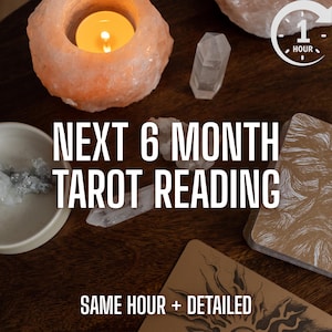 Next 6 Month Rading, Next 6 Month Predictions, Clairvoyant Readig, Psychic Reading, Tarot Reading, Love Reading, Same Hour Reading