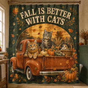 May include: A shower curtain featuring a vintage orange pickup truck filled with pumpkins and three cats. The text reads FALL IS BETTER WITH CATS. The scene is set against a dark green background with falling autumn leaves and paw prints.