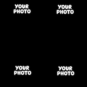 May include: Black background with four white text blocks that read "YOUR PHOTO". The text is in a bold, rounded font. The layout suggests a photo collage or a template for displaying images.