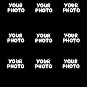 May include: Black background with nine white text blocks that read "YOUR PHOTO" in a bold, rounded font. The text is evenly spaced in a three-by-three grid, creating a simple, graphic design.