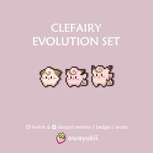 Peut inclure: Un ensemble d'art numérique en pixels représentant trois créatures rose clair avec le texte CLEFAIRY EVOLUTION SET. En dessous, le texte indique twitch & discord emotes / badges / assets, suivi d'une icône de fraise et du texte awayukii.