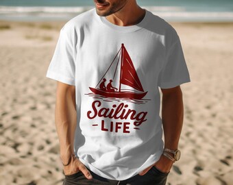 Sailing Life T-Shirt: Nautical Boat Design, Ocean Adventure Apparel