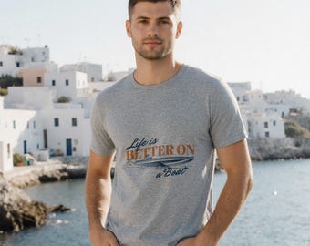 Life is Better on a Boat T-Shirt: Nautical Boating Tee