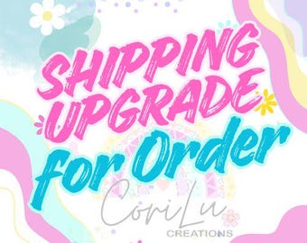 Shipping Upgrade for Order