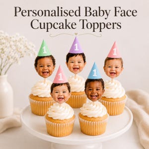 May include: Six cupcakes with white frosting are topped with personalised baby face cupcake toppers wearing colourful party hats with the number 1. The text at the top reads "Personalised Baby Face Cupcake Toppers."